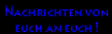 Nachrichten von euch an euch
